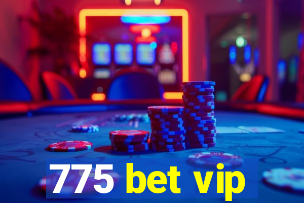 775 bet vip